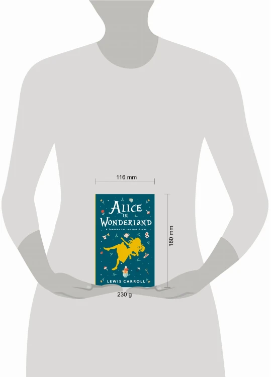 Alice's Adventures in Wonderland. Through the Looking-Glass, and What Alice Found There