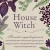 House Witch. Полный путеводитель по магическим практикам для защиты вашего дома, очищения пространства и восстановления сил